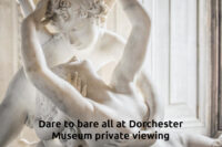 Dare to bare all at Dorchester Museum private viewing 