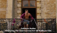 Saltburn Nudes: Exploring The Controversial Art Of Nudity In Film 